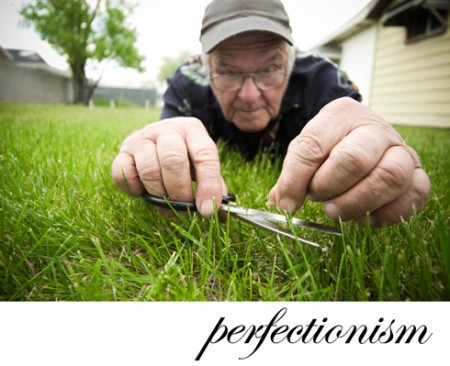 perfectionist